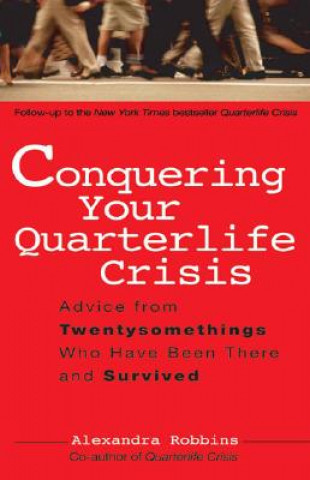 Kniha Conquering Your Quarterlife Crisis Alexandra Robbins