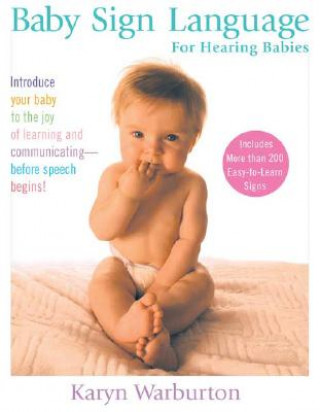 Book Baby Sign Language: For Hearing Babies Karyn Warburton