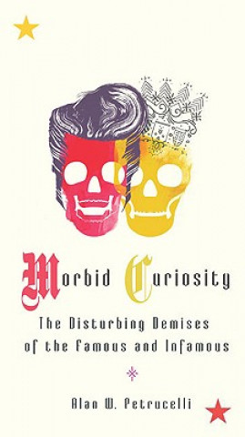 Könyv Morbid Curiosity Alan W. Petrucelli