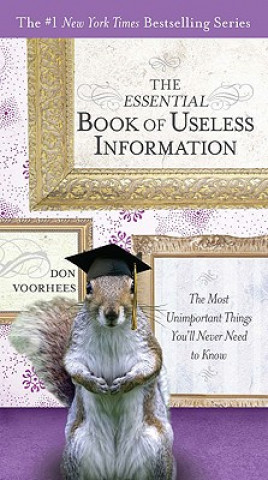 Knjiga Essential Book of Useless Information Donald A. Voorhees