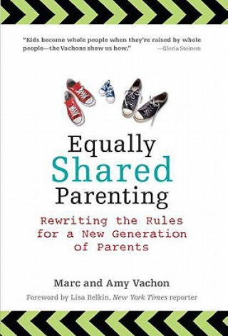 Kniha Equally Shared Parenting: Rewriting the Rules for a New Generation of Parents Marc Vachon