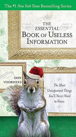 Carte Essential Book of Useless Information - Holiday Edition Donald A. Voorhees