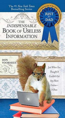 Carte Indispensible Book of Useless Information (Father's Day Edition) Donald A. Voorhees