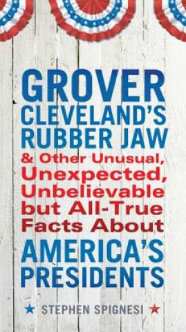 Könyv Grover Cleveland's Rubber Jaw Stephen Spignesi