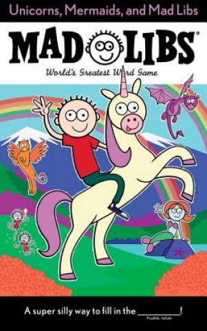 Book Unicorns, Mermaids, and Mad Libs Billy Merrell