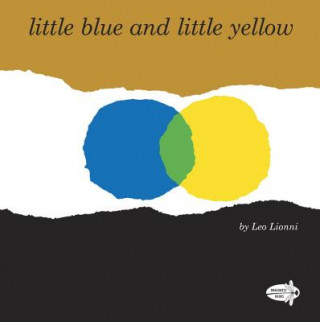 Kniha Little Blue and Little Yellow Leo Lionni