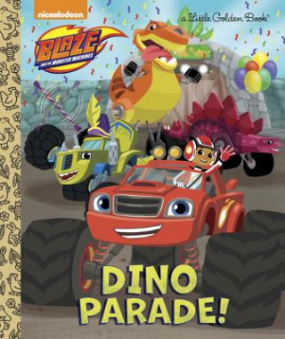 Könyv Dino Parade! (Blaze and the Monster Machines) Mary Tillworth
