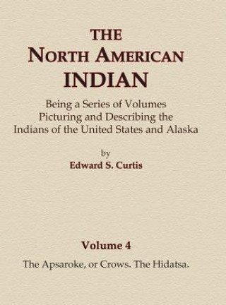 Könyv V4 - The Apsaroke, or Crows, The Hidatsa Edward S. Curtis