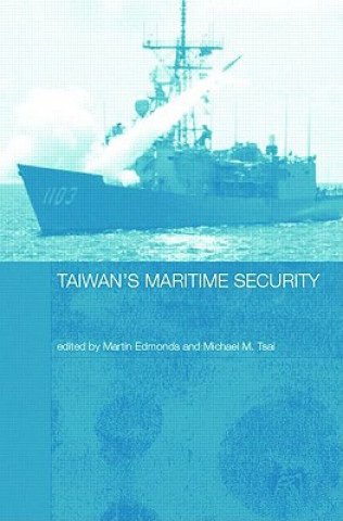 Könyv Taiwan's Maritime Security Martin Edmonds