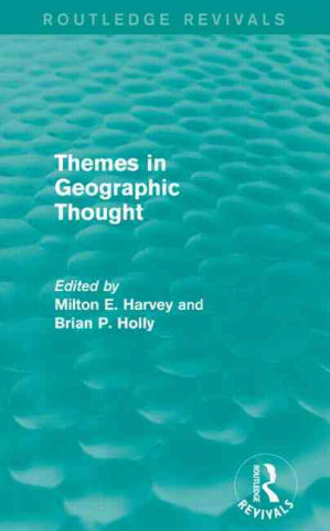 Książka Themes in Geographic Thought (Routledge Revivals) 