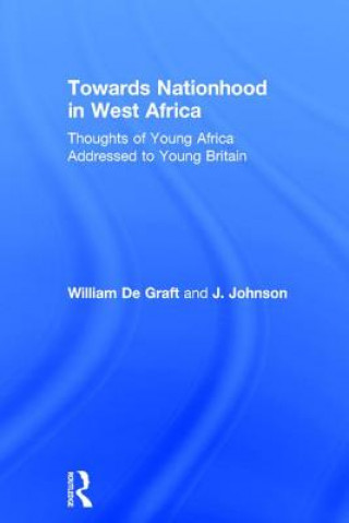 Könyv Towards Nationhood in West Africa William De Graft