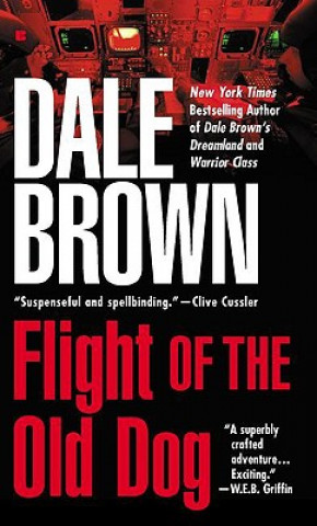 Könyv Flight of the Old Dog Dale Brown