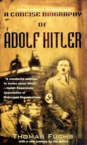Kniha A Concise Biography of Adolf Hitler Thomas Fuchs