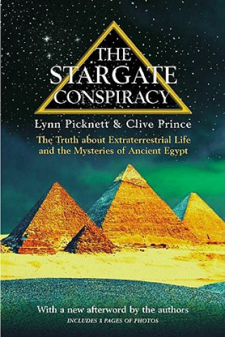 Carte The Stargate Conspiracy: The Truth about Extraterrestrial Life and the Mysteries of Ancient Egypt Lynn Picknett