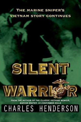 Książka Silent Warrior: The Marine Sniper's Vietnam Story Continues Charles Henderson