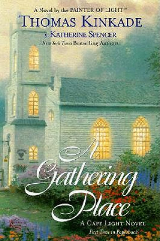 Kniha The Gathering Place: A Cape Light Novel Thomas Kinkade