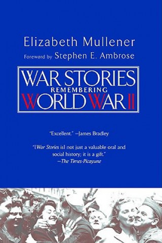 Kniha War Stories: Remembering World War II Elizabeth Mullener