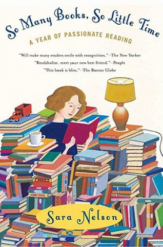 Kniha So Many Books, So Little Time: A Year of Passionate Reading Sara Nelson