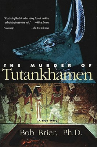 Kniha The Murder of Tutankhamen: A True Story Bob Brier