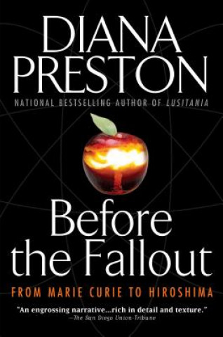 Buch Before the Fallout: From Marie Curie to Hiroshima Diana Preston