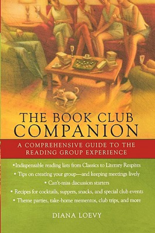 Kniha The Book Club Companion: A Comprehensive Guide to the Reading Group Experience Diana Loevy