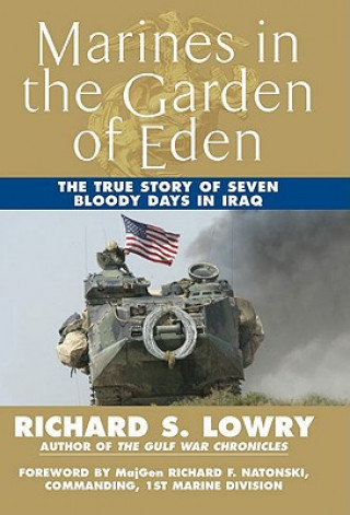 Książka Marines in the Garden of Eden: The True Story of Seven Bloody Days in Iraq Richard S. Lowry