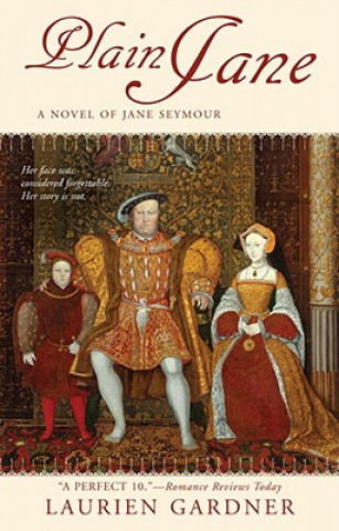 Książka Plain Jane: A Novel of Jane Seymour Laurien Gardner