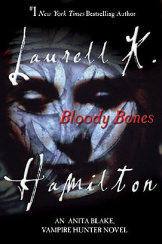 Carte Bloody Bones: An Anita Blake, Vampire Hunter Novel Laurell K Hamilton