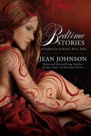 Kniha Bedtime Stories: A Collection of Erotic Fairy Tales Jean Johnson