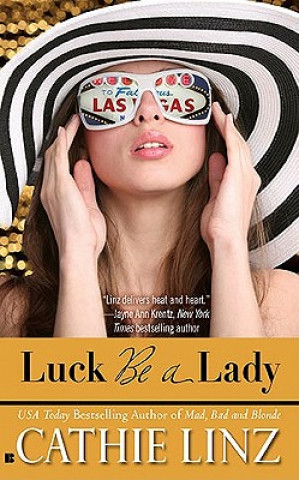 Knjiga Luck Be a Lady Cathie Linz