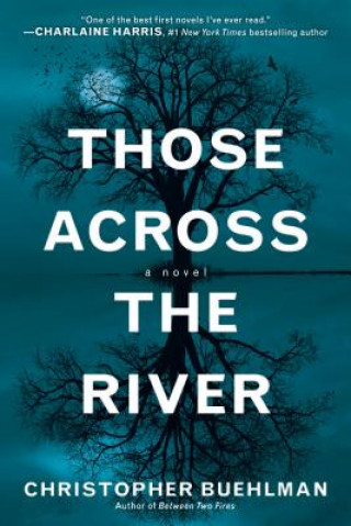 Книга Those Across the River Christopher Buehlman
