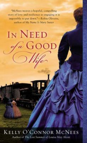 Książka In Need of a Good Wife Kelly O'Connor McNees