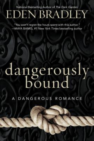 Kniha Dangerously Bound Eden Bradley