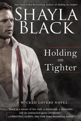 Carte Holding On Tighter Shayla Black