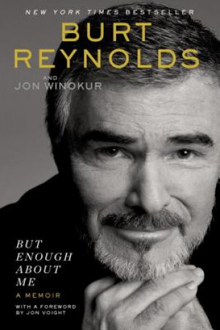 Kniha But Enough about Me: A Memoir Burt Reynolds