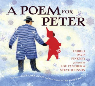 Książka A Poem for Peter: The Story of Ezra Jack Keats and the Creation of the Snowy Day Andrea Davis Pinkney