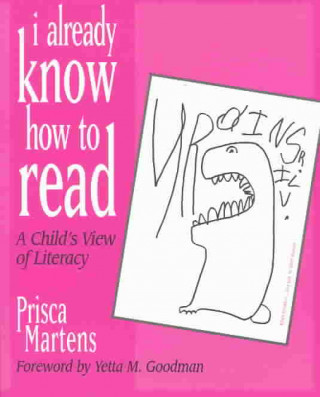 Knjiga I Already Know How to Read: A Child's View of Literacy Prisca Martens