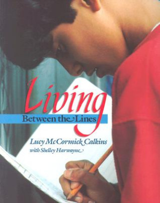 Kniha Living Between the Lines Lucy Calkins