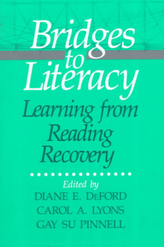 Book Bridges to Literacy: Learning from Reading Recovery Lyons