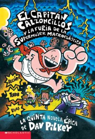 Könyv El Capitan Calzoncillos y la furia de la Supermujer Macroelastica (Captain Underpants #5) Dav Pilkey