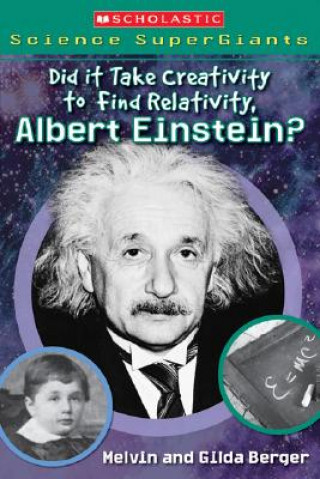 Carte Did It Take Creativity to Find Relativity, Albert Einstein? Melvin Berger