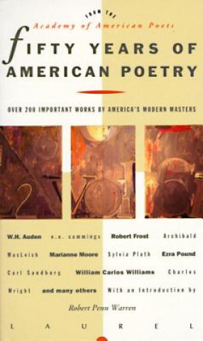 Könyv Fifty Years of American Poetry: Over 200 Important Works by America's Modern Masters Academy of American Poets