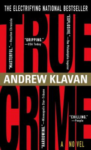 Carte True Crime: The Novel Andrew Klavan
