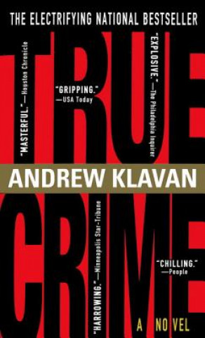 Kniha True Crime: The Novel Andrew Klavan