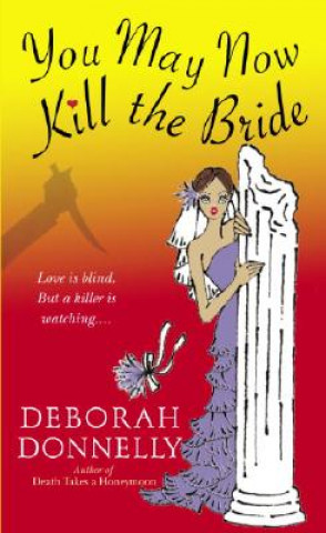 Könyv You May Now Kill the Bride Deborah Donnelly
