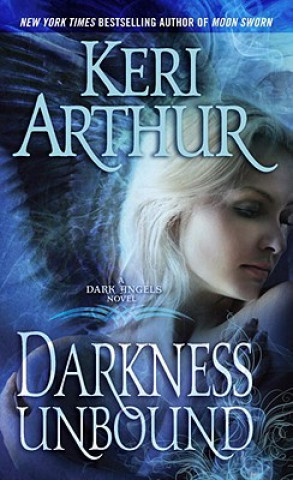 Könyv Darkness Unbound Keri Arthur