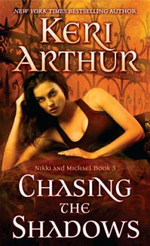 Kniha Chasing the Shadows Keri Arthur