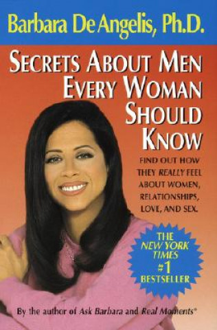 Carte Secrets about Men Every Woman Should Know Barbara De Angelis