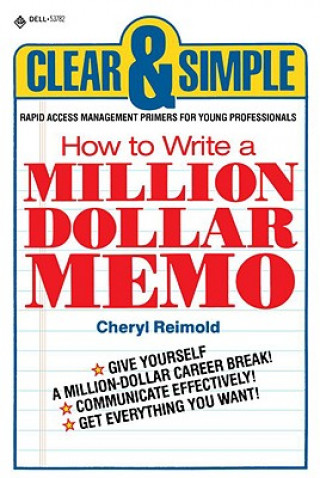 Książka How to Write a Million Dollar Memo Cheryl Reimold