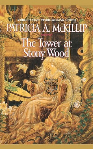 Kniha The Tower at Stony Wood Patricia A. McKillip